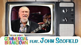 John Scofield “I Don’t Need No Doctor”  The Late Show’s Commercial Breakdown