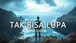 Download Lagu Tak Bisa Lupa - Lagu Galau Sedih (Video Lirik) MP3