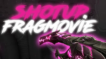 SHOTUP VALORANT FRAGMOVIE MONTAGE!