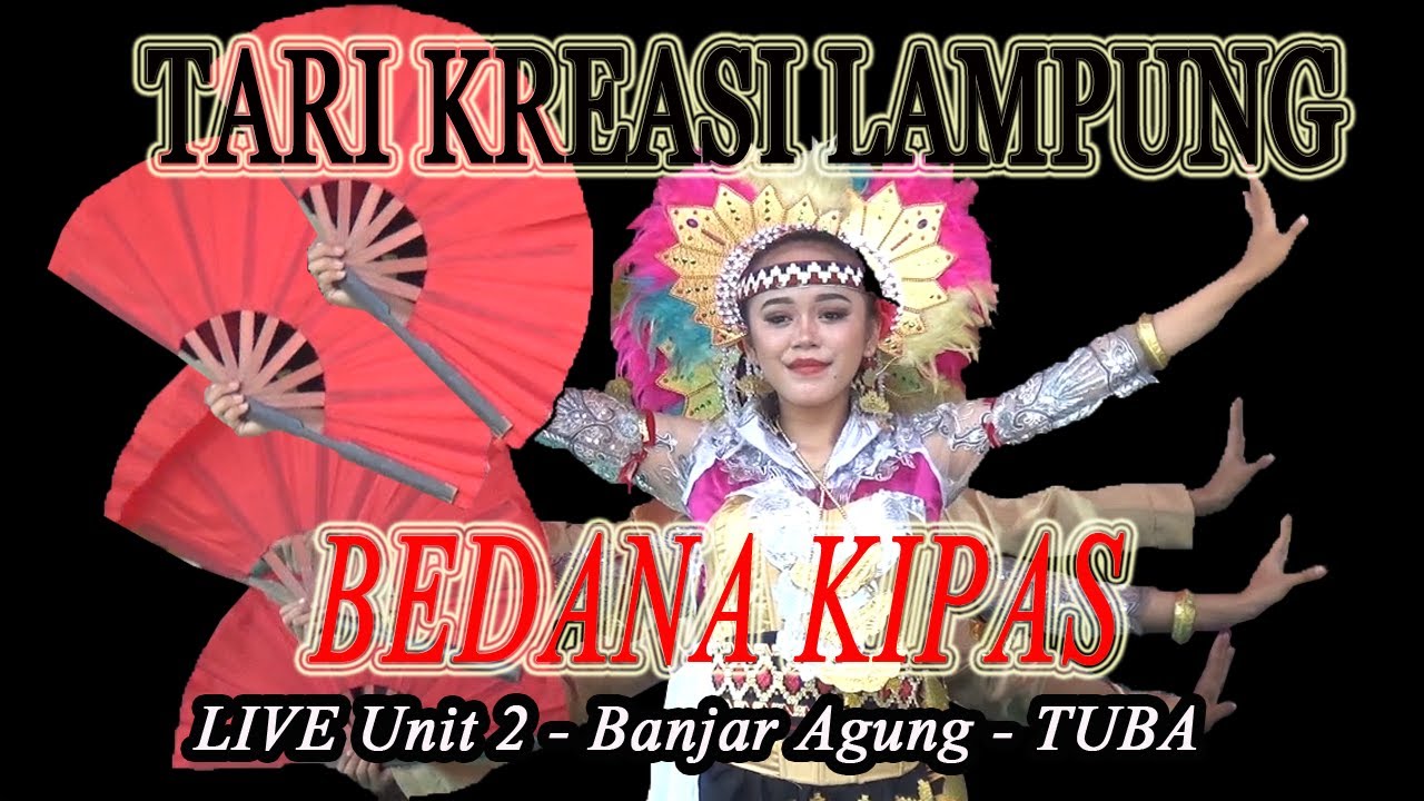 BEDANA KIPAS - Tari Kreasi lampung - sanggar nusaribudaya - Live Unit 2