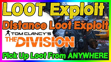 RANGE LOOT EXPLOIT | The Division | Distance Loot Exploit | Pick Up Loot From ANYWHERE | STILL WORKS