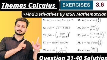 Thomas Calculus Exercise 3.6 Question # 31 to 40 solution | Find Derivatives | MSN Mathematician||