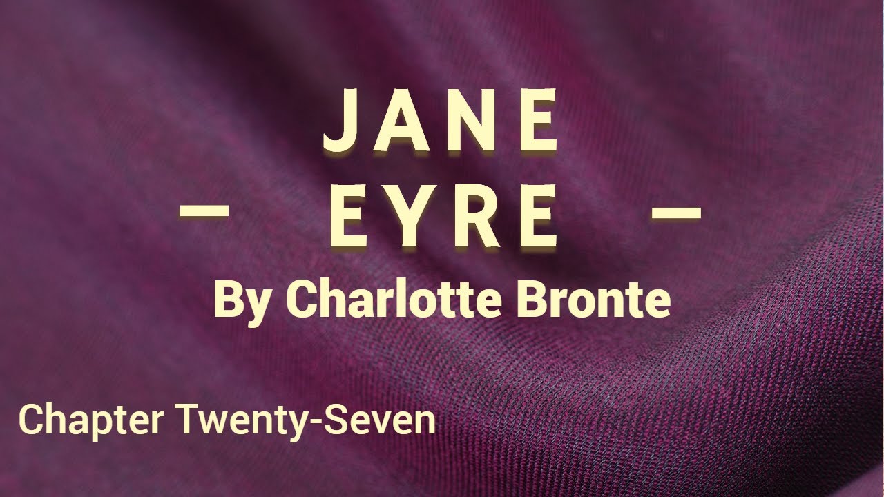 Jane Eyre Chapter 27 YouTube