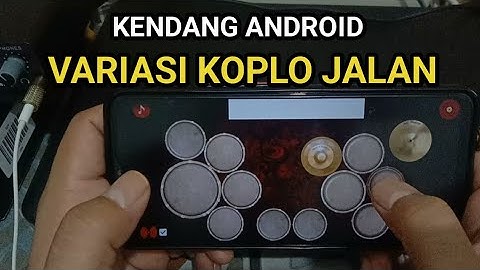 VARIASI KOPLO JALAN KENDANG ANDROID || REAL KENDANG