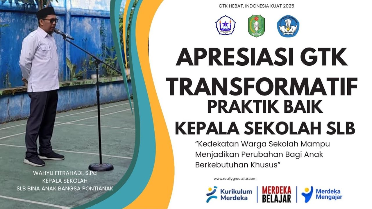 PRAKTEK BAIK APRESIASI GTK 2025 KATEGORI KEPSEK SLB TRANFORMATIF (BINA ANAK BANGSA PONTIANAK)