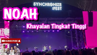 Noah - Khayalan Tingkat Tinggi | Synchronize Fest 2023