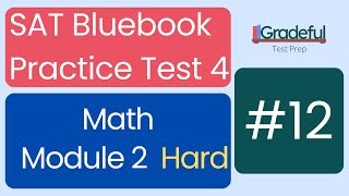 Question 12, Math Module 2 Hard, SAT Bluebook Test 4 – SAT Prep