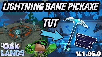 LIGHTNINGBANE PICKAXE TUT! V.1.95.0 (OAKLANDS)