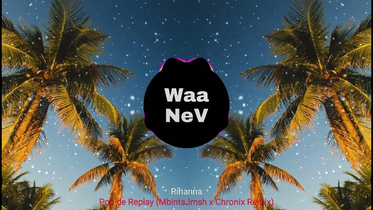 Rihanna - Pon de Replay (MbintsJmsh x Chronix Remix) Rihanna - Pon de Replay (MbintsJmsh x Chronix Remix)