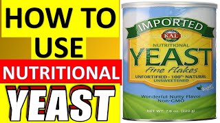 What is Nutritional Yeast | Benefits | How To Use It | Side Effects