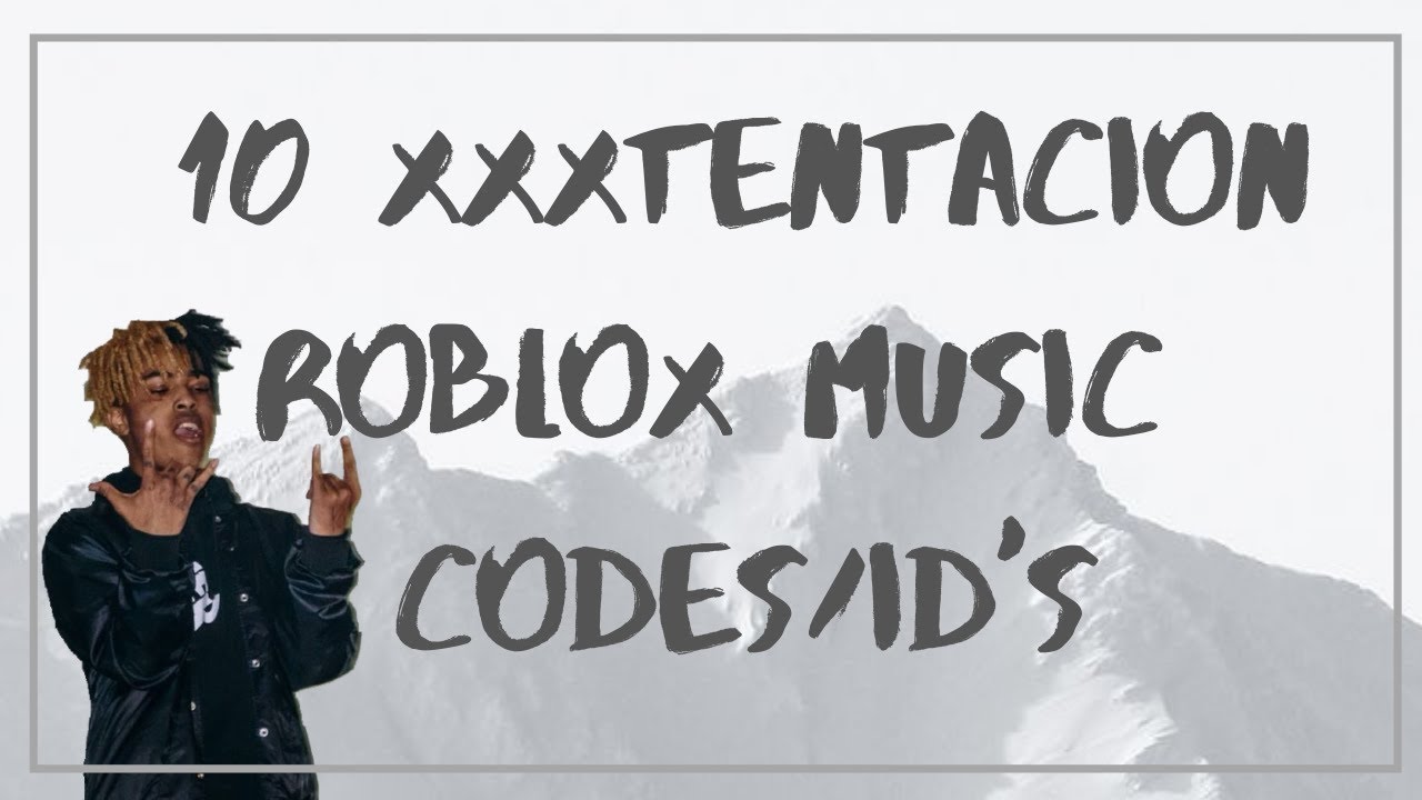 10 Xxxtentacion Roblox Music Codes Id S Pixierobots Youtube - xxxtentacion roblox music codes id s 2019 youtube