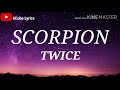 Twice - Scorpion (lyrics)
