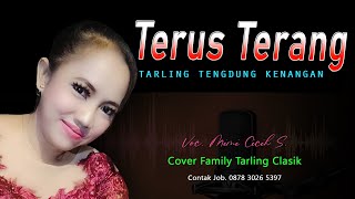 TERUS TERANG ~ TARLING TENGDUNG KENANGAN jadi versi Baru oleh Family Tarling Clasik