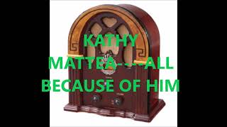 Watch Kathy Mattea All Because Of Him video
