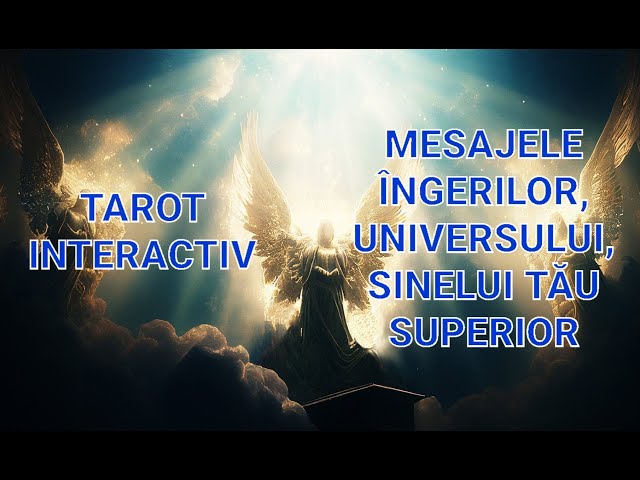 TAROT INTERACTIV 💜 MESAJELE ȘI SFATURILE ÎNGERILOR, UNIVERSULUI ȘI SINELUI TĂU SUPERIOR class=