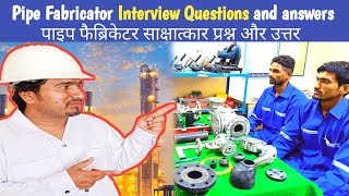 Pipe Fabricator Interview Questions and answers | Pipe Fabricator Interview | #pipefitterinterview