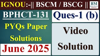 BPHCT 131 Important Question || Previous Year Question Paper Solution || Ques- 1 (b) June 2025.