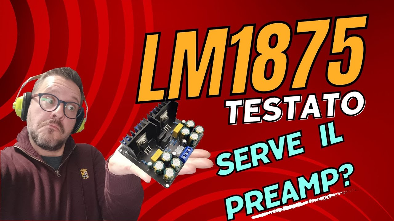 Test del finale LM1875..serve un preamplificatore? - YouTube