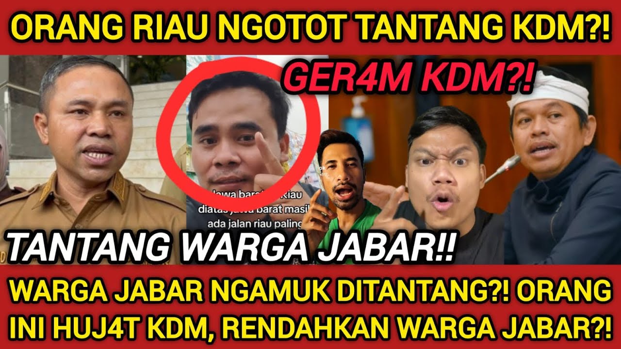 LAWAN!! ANAK RIAU TANTANG KDM DAN WARGA JABAR! Taruhan KDM sama Gubernur RIAU! SAYA BORONG BANG!!