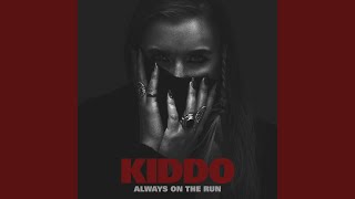 Video thumbnail of "KIDDO - Always On The Run"