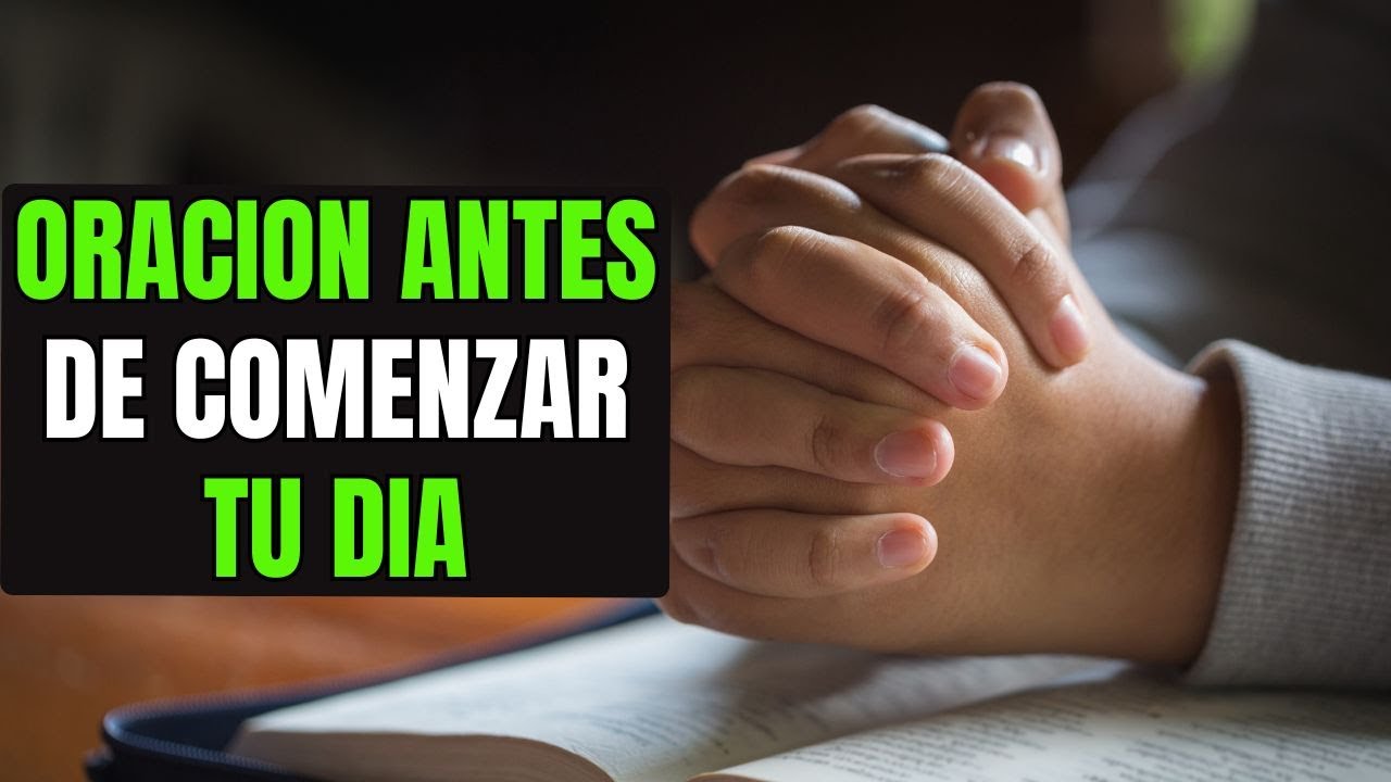 Oración de la Mañana para Comenzar el día conectado con Dios - YouTube