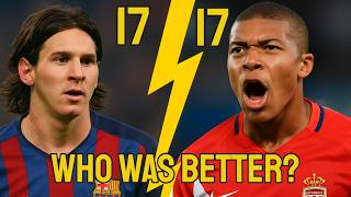 Who was better at 17 — Messi or Mbappé?