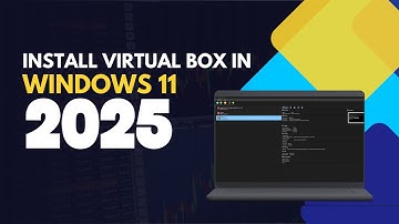 How to Download & Install VirtualBox on Windows 11 (2025 Edition) | Step-by-Step Guide