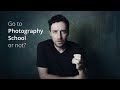 Go to photography school or not