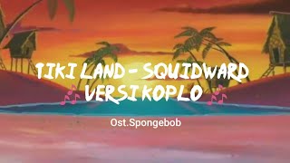 Tiki Land - Squidward Versi Koplo by Amplop Merah 🎵 (TikTok) | Lyrics & Terjemahan Indonesia