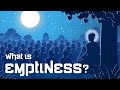 Buddhist philosophy: What is Emptiness?