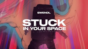 Swendl - Stuck In Your Space (Official Music Video)