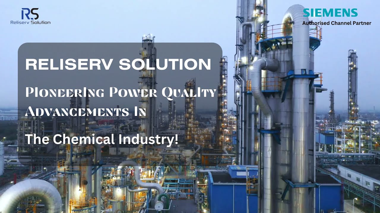 RELISERV SOLUTIONS PIONEERING POWER QUALITY ADVANCEMENTS IN THE CHEMICAL INDUSTRY!