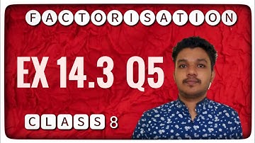 Factorisation | Chapter 14 | Class 8 | CBSE | Ex 14.3 Q5 | Explanation in Hindi | Mathspedia |