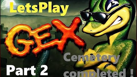 LetsPlay - GEX - Cemetery levels (PART 2) Prepare to die edition! First bossfight.