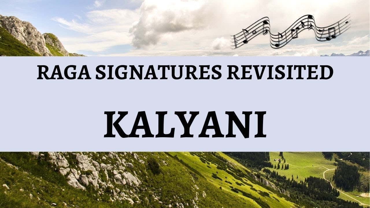 Raga Signature Revisited  Kalyani