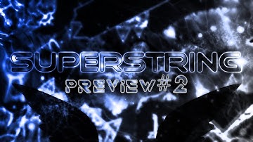 SUPERSTRING PREVIEW #2