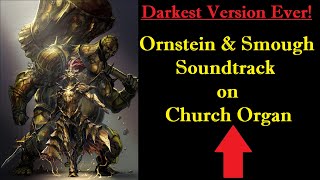 Ornstein & Smough - Organ Version