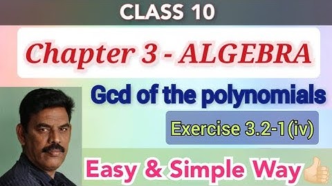 CLASS 10 | Chapter 3 | ALGEBRA|Exercise 3.2 1(iv)|GCD OF THE POLYNOMIALS| EASY AND SIMPLE | SOLUTION