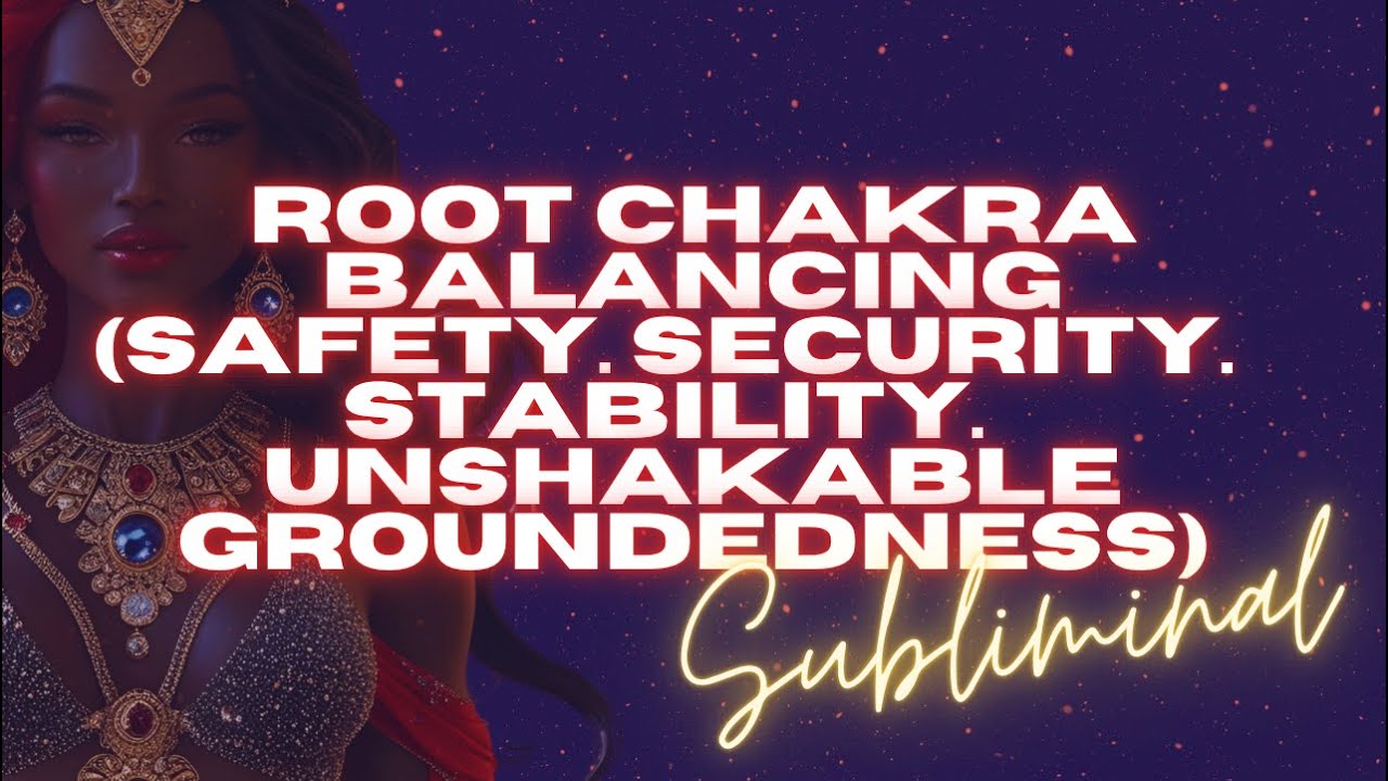 Watch ROOT CHAKRA BALANCING (SAFETY • SECURITY • STABILITY • UNSHAKABLE GROUNDEDNESS) - EXTREME SUBLIMINAL on YouTube Watch ROOT CHAKRA BALANCING (SAFETY • SECURITY • STABILITY • UNSHAKABLE GROUNDEDNESS) - EXTREME SUBLIMINAL on YouTube
