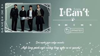 [Vietsub - 2ST] I Can't | 못 자 - 2am @ 4th Mini Album 'Ballad 21 F/W'