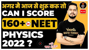 Can I Score 160+ in NEET Physics 2022 If I Start from Today? | NEET 2022 Strategy by Sachin Sir