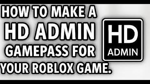 How to make a HD ADMIN Gamepass for your Roblox Game.