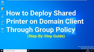 How to Deploy Shared Printer on Domain Client Through Group Policy in Server 2022 & Windows 11 !!