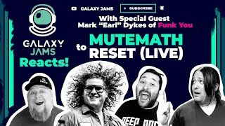 Mutemath - Reset | Galaxy Jams Reacts with Mark 