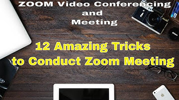 Zoom Meeting App - 12 tips and tricks about Zoom Video Conferencing App 2021