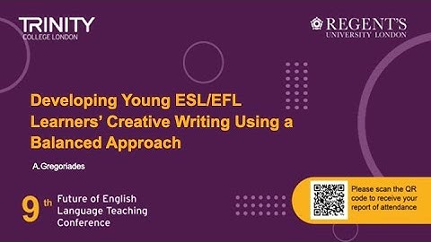 YL: Developing Young ESL/EFL Learners’ Creative Writing Using a Balanced Approach, A.Gregoriades
