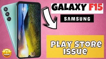 Samsung How to Fix Samsung Galaxy F15 Play store not Working Problem || Play Store issue