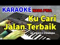 Ref:lMoMwQ6GRtk Kucari jalan terbaik - pance f pondaag | karaoke nada pria