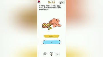Brain Out Level 22 putting 3 coins into piggy bank, how many coins are there now?