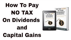 How to Pay No Tax on Dividends and Capital Gains 